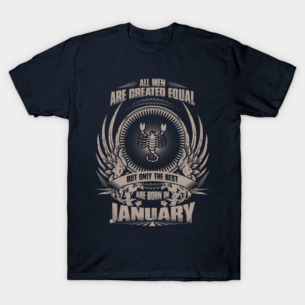 All Men are created equal, but only The best are born in January - Scorpio T-Shirt by variantees